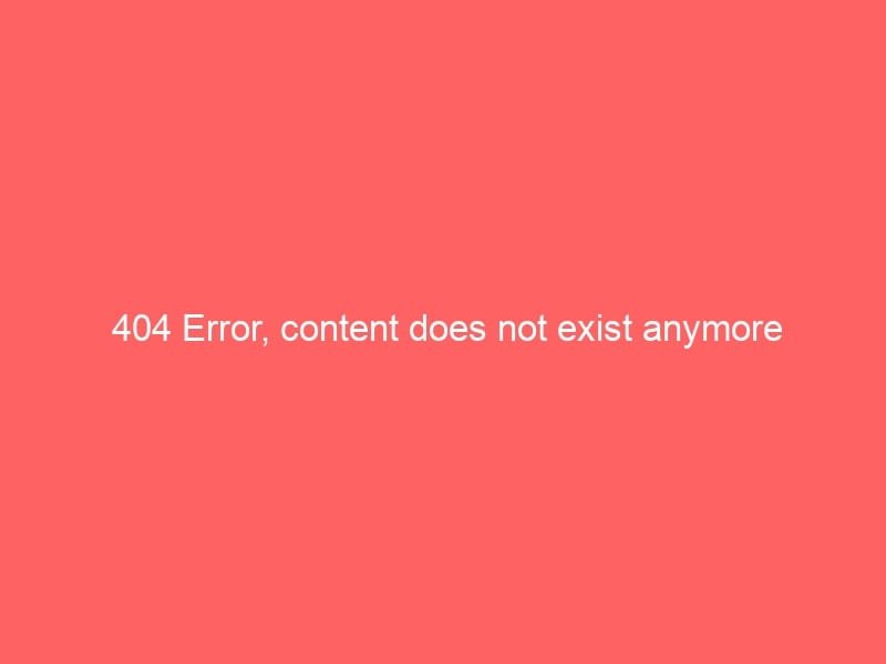 404 Error, Content Does Not Exist Anymore